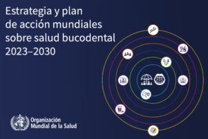 La OMS Lanza Una Estrategia Mundial Para Mejorar La Salud Bucodental