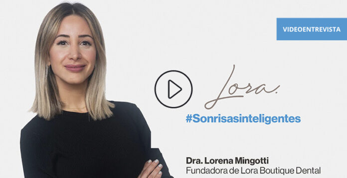 Gaceta Dental entrevista a la Dra. Lorena Mingotti, fundadora de Lora Boutique Dental