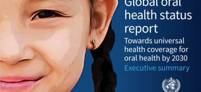 Informe sobre el Estado de la Salud Bucodental Mundial de la OMS